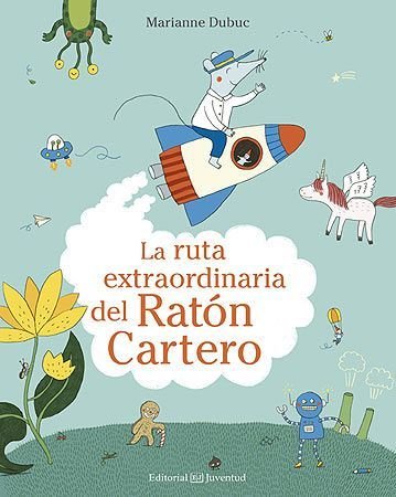 RUTA EXTRAORDINARIA DEL RATON CARTERO, LA, de Dubuc | portada del libro
