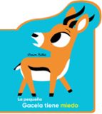 PEQUEÑA GACELA TIENE MIEDO, LA, de Marion Billet | portada del libro
