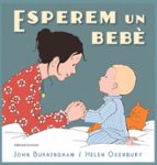 ESPEREM UN BEBE (CAT), de John BurninghamHelen Oxenbury | portada del libro