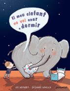 El meu elefant no vol anar a dormir, de CEE NEUDERTSusanne Göhlich | portada del libro