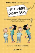 La Mia i en Bru creixen sans, de MONICA PEITX I TRIAY | portada del libro
