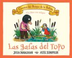 LAS GAFAS DEL TOPO (CUENTOS DEL BOSQUE DE LA BELLOTA), de Julia Donaldson | portada del libro