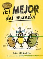 MEJOR DEL MUNDO, EL. CUENTOS PATATEROS 1, de Ben Clanton | portada del libro