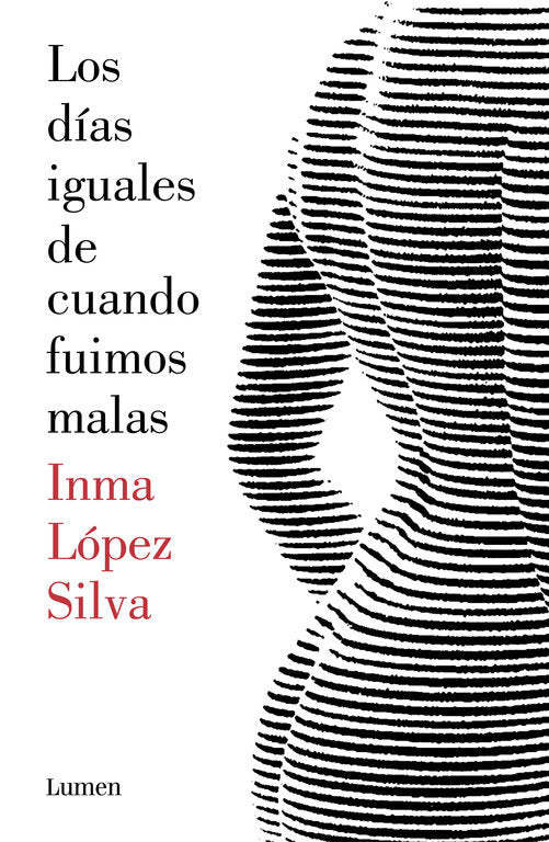 Los días iguales de cuando fuimos malas, de López Silva, Inma | portada del libro