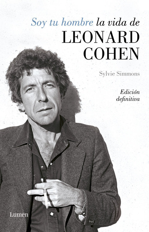 Soy tu hombre. La vida de Leonard Cohen, de Simmons, Sylvie | portada del libro