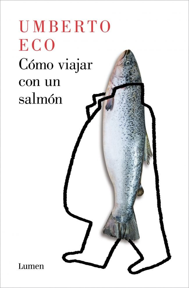 Cómo viajar con un salmón, de Eco, Umberto | portada del libro