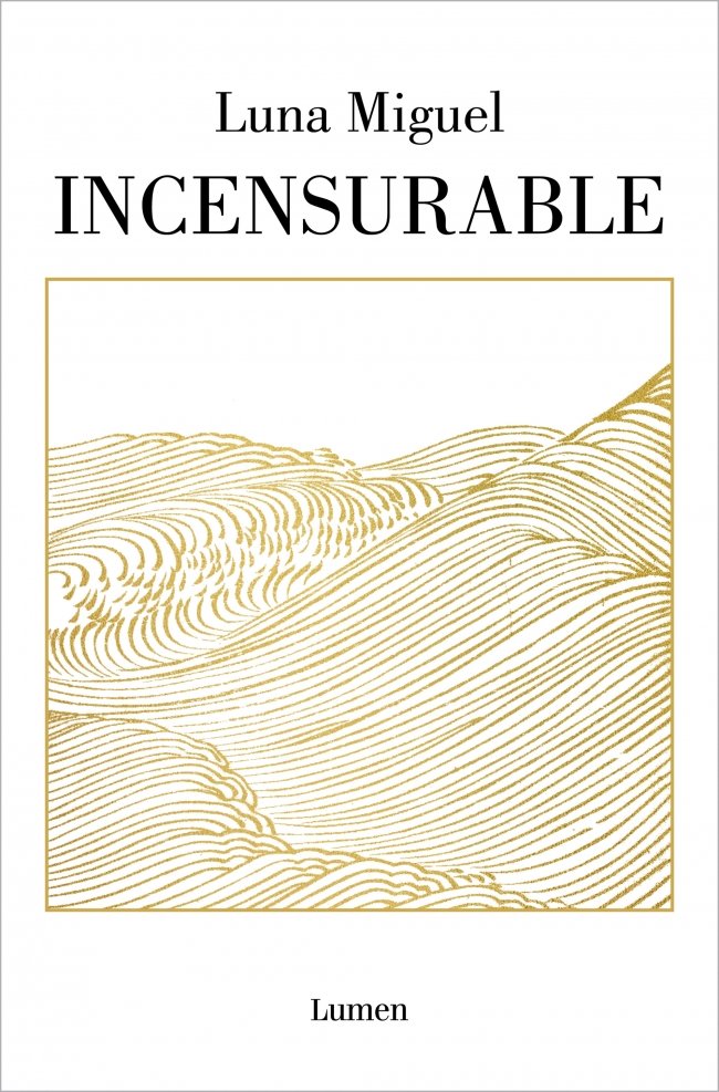 INCENSURABLE, de LUNA MIGUEL | portada del libro
