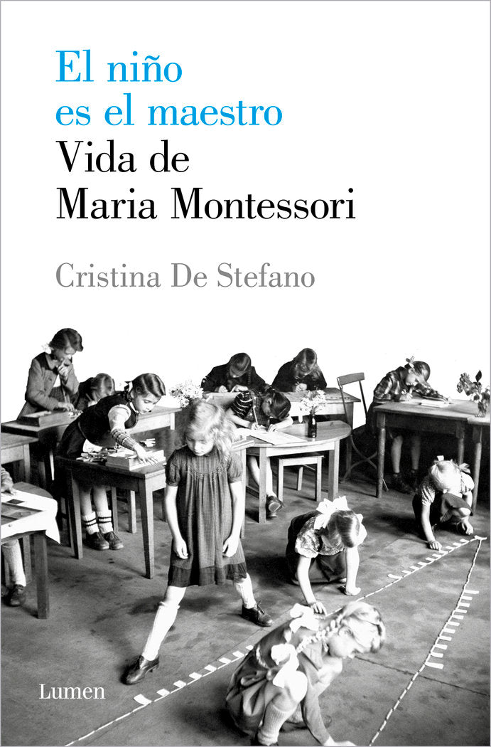 El niño es el maestro. Vida de Maria Montessori, de De Stefano, Cristina | portada del libro