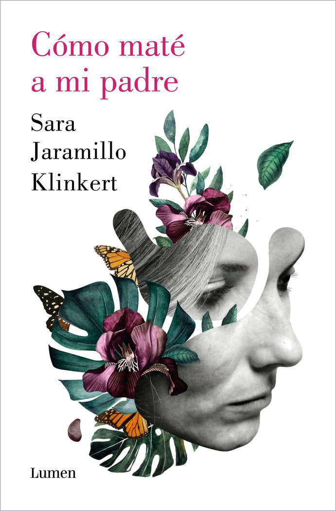 Cómo maté a mi padre, de Jaramillo Klinkert, Sara | portada del libro