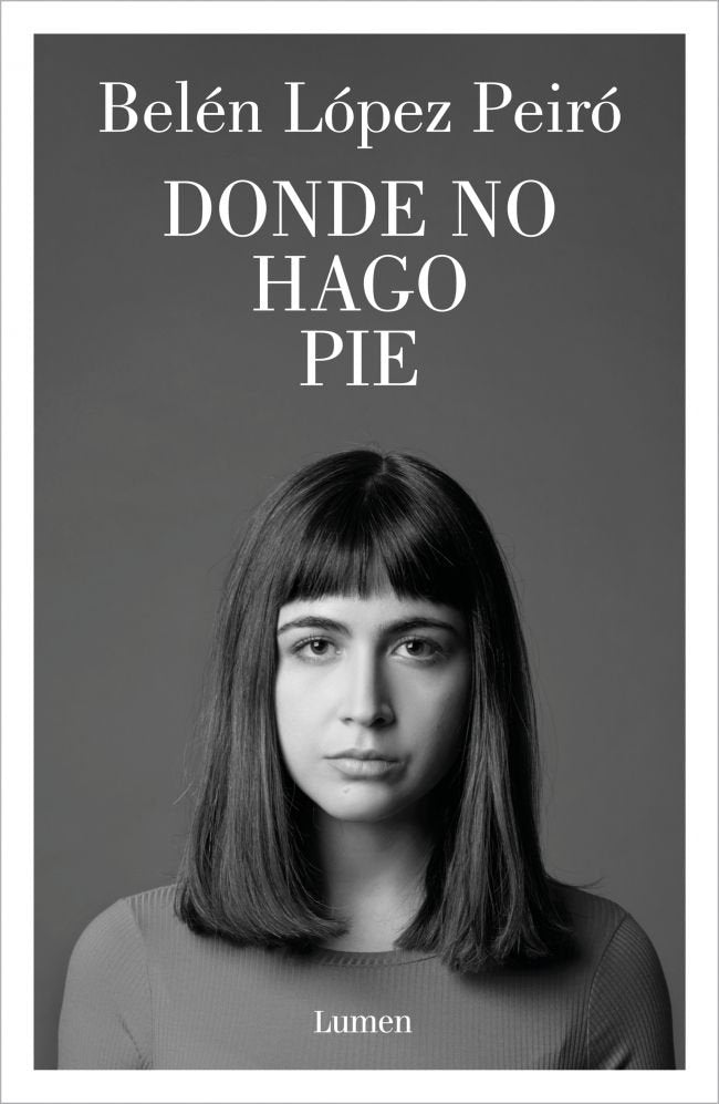 DONDE NO HAGO PIE, de LOPEZ PEIRO, BELEN | portada del libro