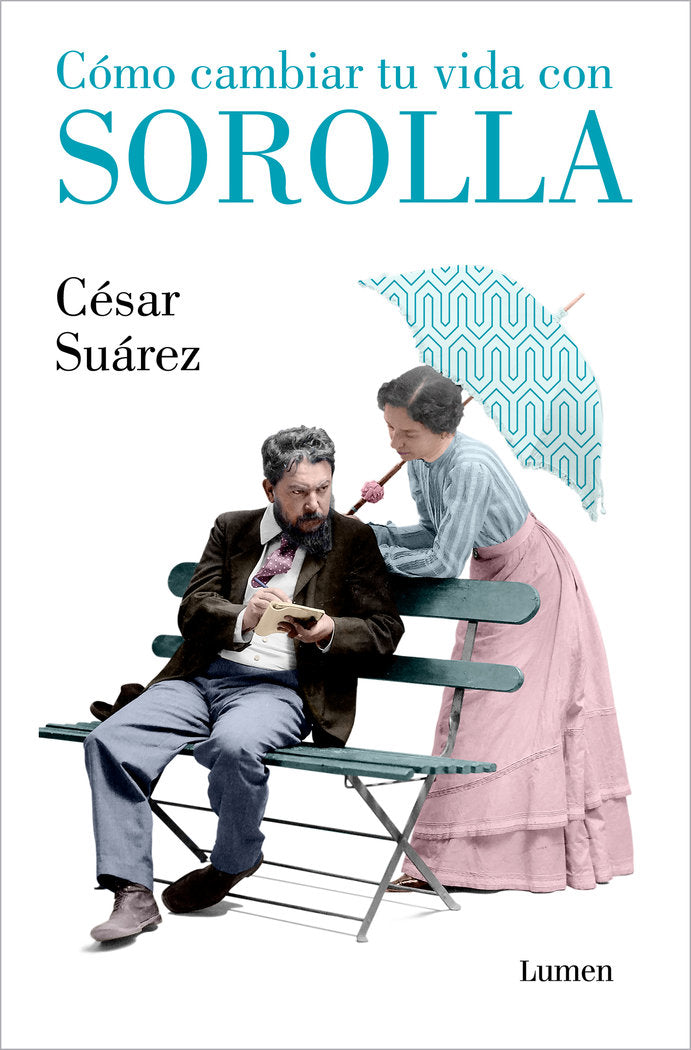 COMO CAMBIAR TU VIDA CON SOROLLA, de SUAREZ,CESAR | portada del libro