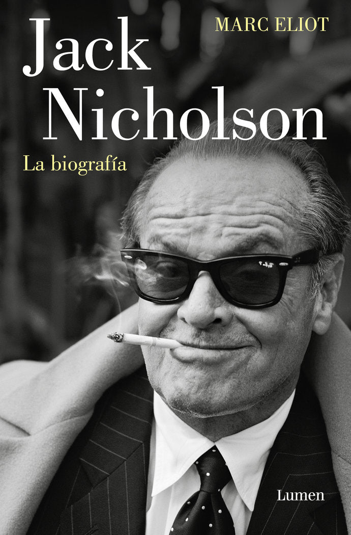 JACK NICHOLSON, LA BIOGRAFIA, de ELIOT, MARC | portada del libro