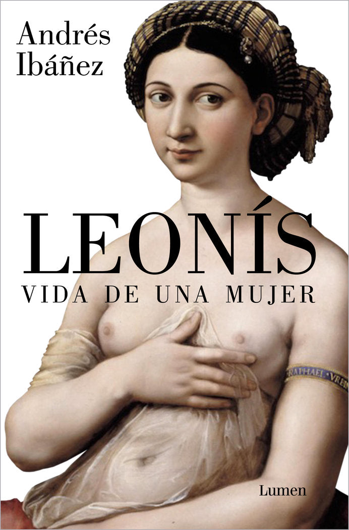 LEONIS. VIDA DE UNA MUJER, de IBAÑEZ, ANDRES | portada del libro