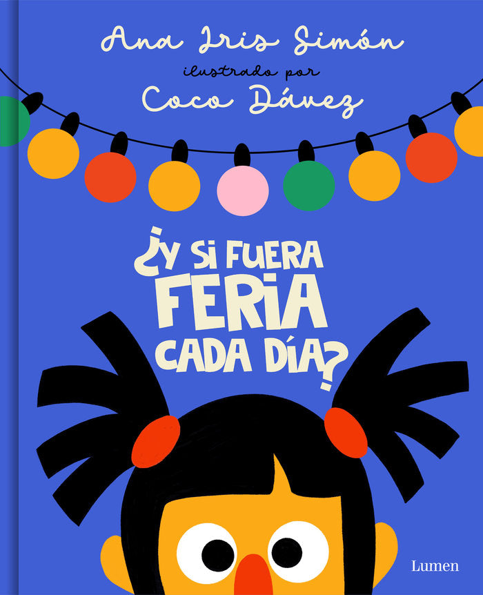 Y SI FUERA FERIA CADA DIA, de ANA IRIS SIMON | portada del libro