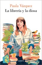 La librería y la diosa, de PAULA VAZQUEZ | portada del libro