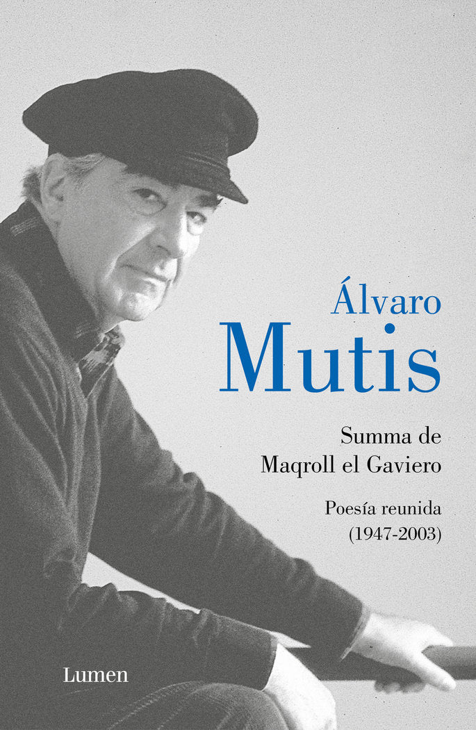 SUMMA DE MAQROLL EL GAVIERO POESIA REUNIDA, de ALVARO MUTIS | portada del libro