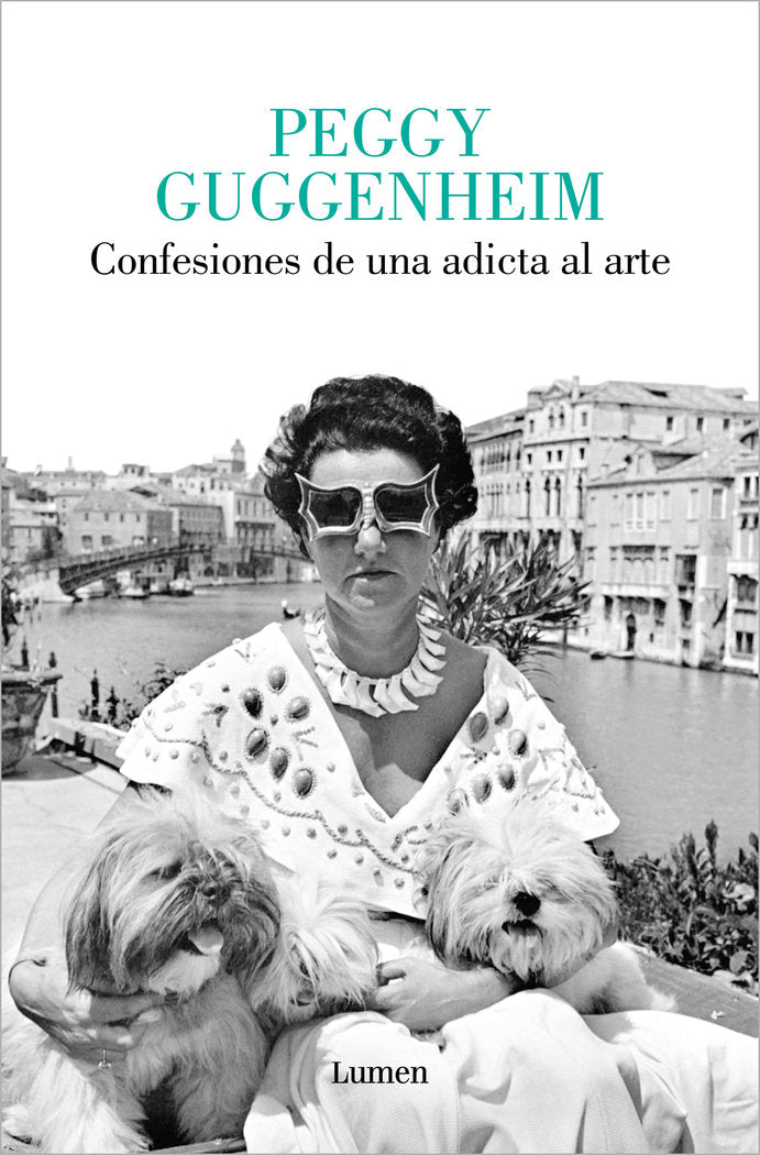CONFESIONES DE UNA ADICTA AL ARTE, de GUGGENHEIM, PEGGY | portada del libro