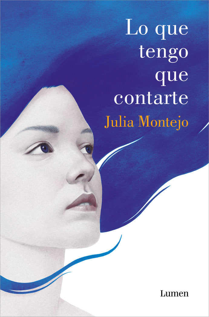 LO QUE TENGO QUE CONTARTE, de MONTEJO, JULIA | portada del libro
