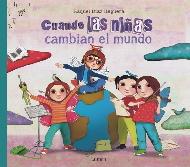 CUANDO LAS NIÑAS CAMBIAN EL MUNDO, de DIAZ REGUERA, RAQUEL | portada del libro