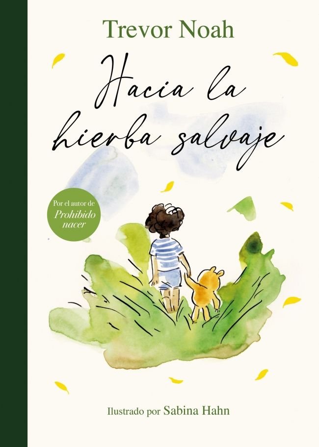 HACIA LA HIERBA SALVAJE, de TREVOR NOAH | portada del libro
