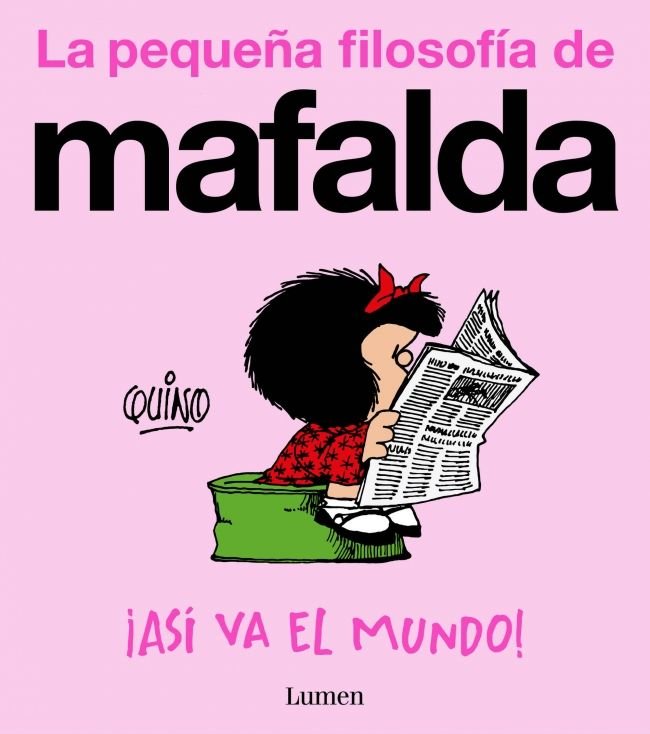 ASI VA EL MUNDO LA PEQUEÑA FILOSOFIA DE MAFALDA, de QUINO | portada del libro