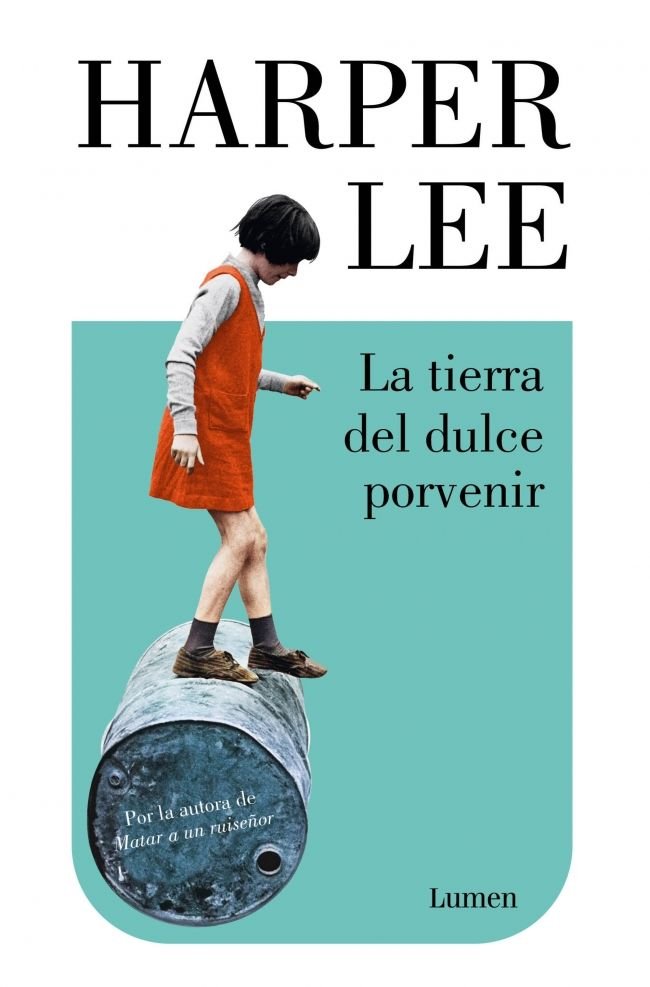 LA TIERRA DEL DULCE PORVENIR, de HARPER LEE | portada del libro