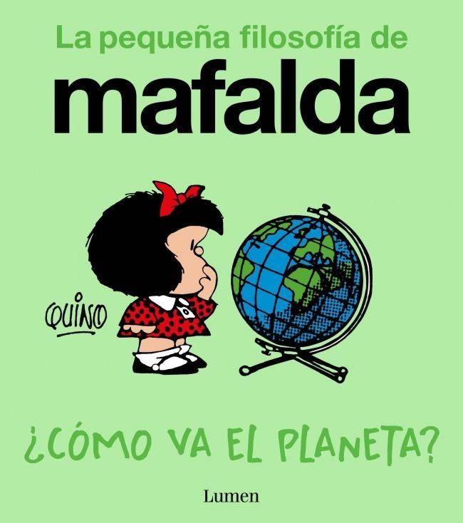 COMO VA EL PLANETA LA PEQUEÑA FILOSOFIA DE MAFALDA, de QUINO | portada del libro
