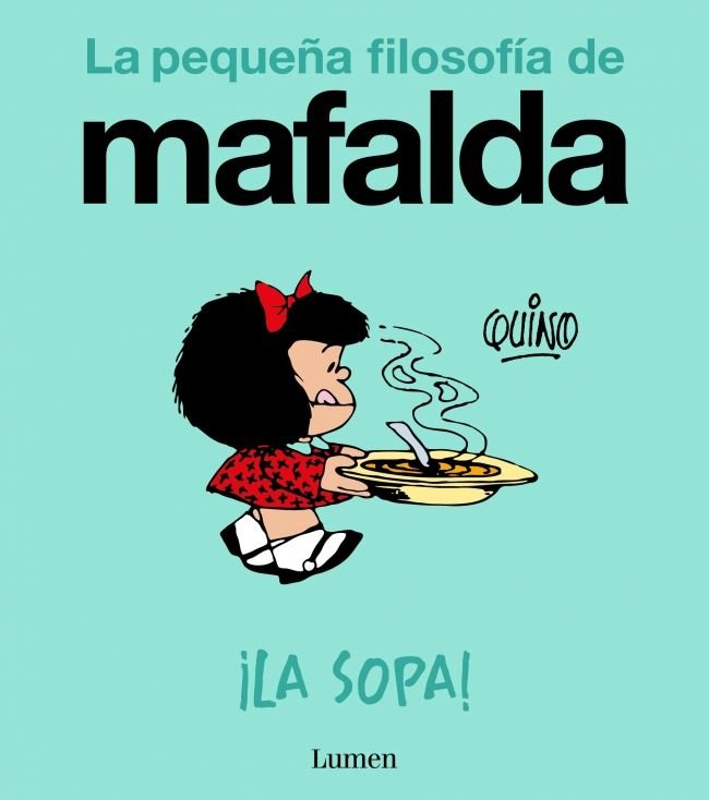 LA SOPA LA PEQUEÑA FILOSOFIA DE MAFALDA, de QUINO | portada del libro