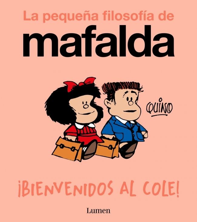 BIENVENIDOS AL COLE LA PEQUEÑA FILOSOFIA DE MAFALDA, de QUINO | portada del libro
