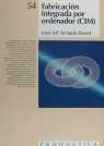 Fabricación Integrada por Ordenador (CIM), de Arnedo, J. Mª | portada del libro