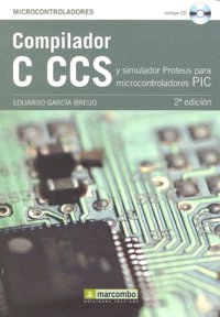 COMPILADOR C CCS Y SIMULADOR PROTEUS +CD 2ªED, de GARCIA BREIJO | portada del libro