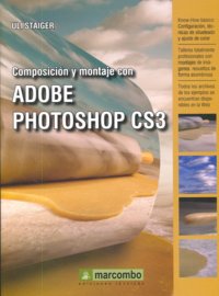 COMPOSICION Y MONTAJE ADOBE PHOTOSHOP CS3, de STAIGER | portada del libro