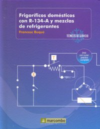 Frigoríficos Domésticos con R-134-A y Mezclas de Refrigerantes ( DVD 2), de Buqué Mezquida, Francesc | portada del libro