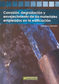 Corrosión, degradación y envejecimiento de los materiales empleados en la edificación, de Pancorbo, Francisco J. | portada de