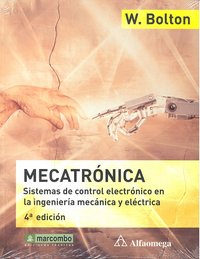 Mecatronica 4 ª Ed. Sistemas de Control Electrónico, de Bolton, William | portada del libro