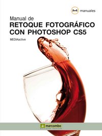 Manual de Retoque Fotográfico con Photoshop CS5, de MEDIAactive | portada del libro