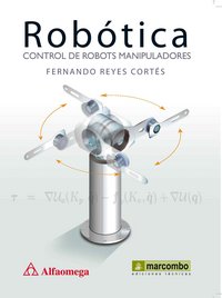 Robótica: Control de Robots Manipuladores, de Fernando Reyes Cortés | portada del libro