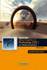 Aprender Retoque Fotográfico con Photoshop CS5.1 con 100 ejercicios prácticos, de MEDIAactive | portada del libro