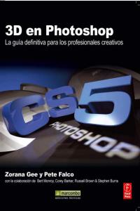 3D en Photoshop: La guía definitiva para los profesionales creativos, de Gee, Zorana | portada del libro