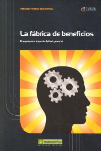 La fábrica de beneficios, de Cruelles Ruiz, José Agustín | portada del libro