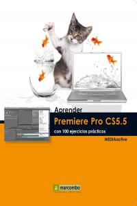 Aprender Premiere Pro CS5.5 con 100 ejercicios prácticos, de MEDIAactive | portada del libro