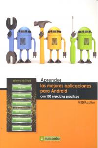 Aprender las Mejores Aplicaciones para Android con 100 Ejercicios Prácticos, de , MediaActive | portada del libro