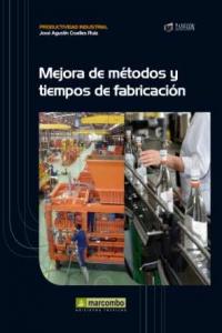 Mejora de métodos y tiempos de fabricación, de CRUELLES RUIZ | portada del libro