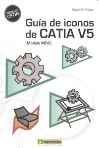 Guía de Iconos de CATIA V5 [Módulo MD2], de GONZALEZ FREIXER, XAVIER | portada del libro