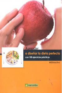 Aprender a diseñar la dieta perfecta con 100 ejercicios prácticos, de , MediaActive | portada del libro