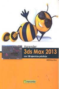 Aprender 3DS Max 2013 con 100 ejercicios prácticos, de , MediaActive | portada del libro