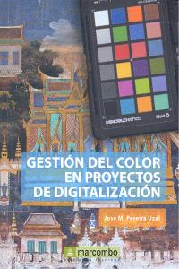 GESTION DEL COLOR EN PROYECTOS DE DIGITALIZACION, de PEREIRA UZAL, JOSE MANUEL | portada del libro
