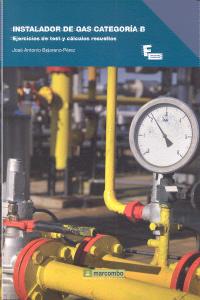 Instalador de gas categoria B, de BEJARANO PÉREZ, JOSÉ ANTONIO | portada del libro