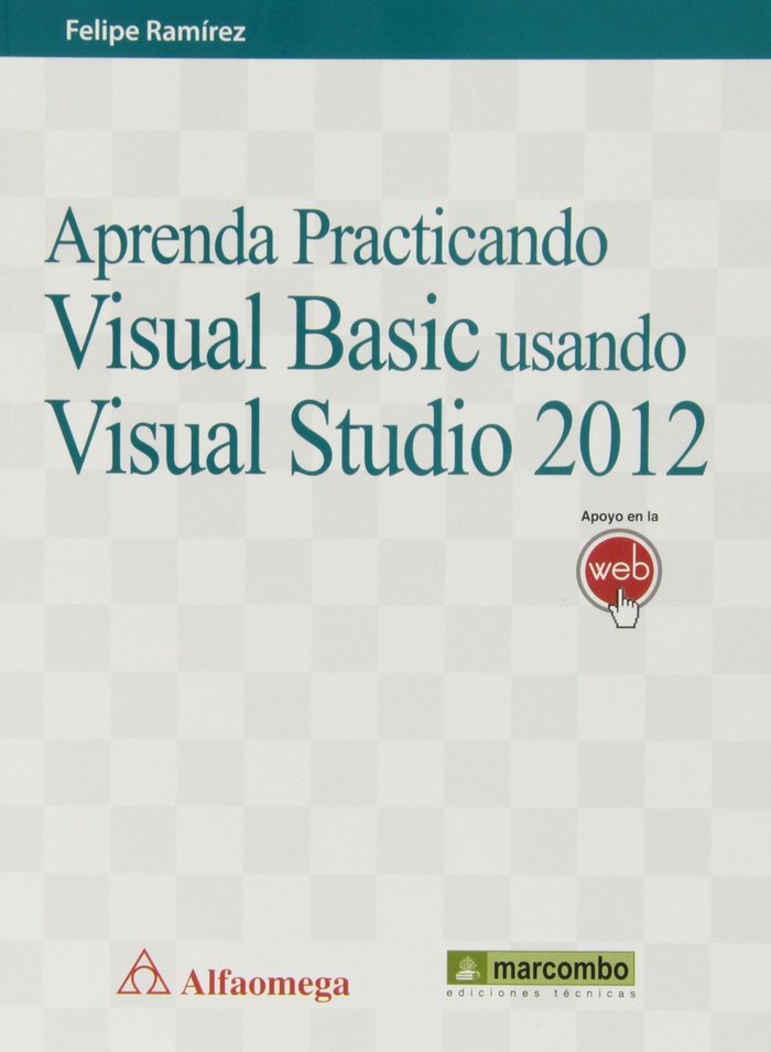 APRENDA PRACTICANDO VISUAL BASIC USANDO VISUAL STUDIO 2012, de RAMIREZ, FELIPE | portada del libro