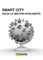 Smart City: hacía la gestión inteligente, de SERGIO COLADO | portada del libro
